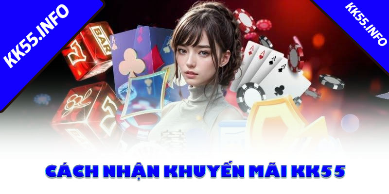 Cách nhận khuyến mãi KK55