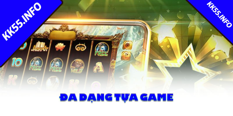 Đa dạng tựa game