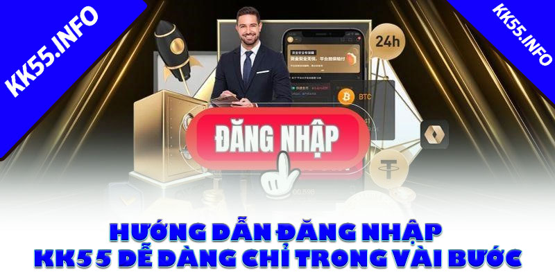 Hướng dẫn đăng nhập KK55 dễ dàng chỉ trong vài bước