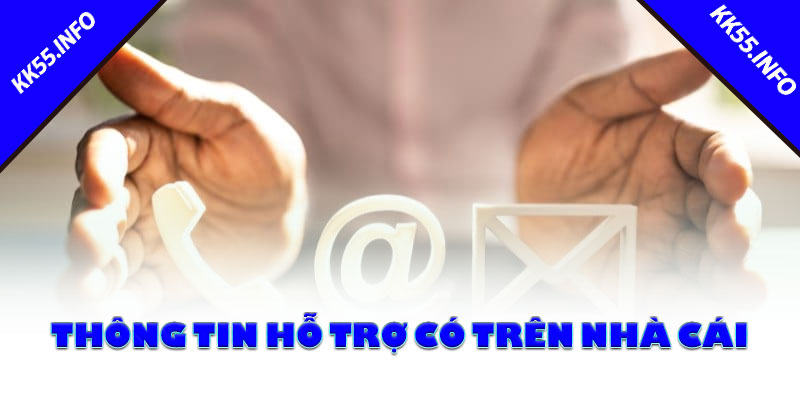 Thông Tin Hỗ Trợ Có Trên Nhà Cái